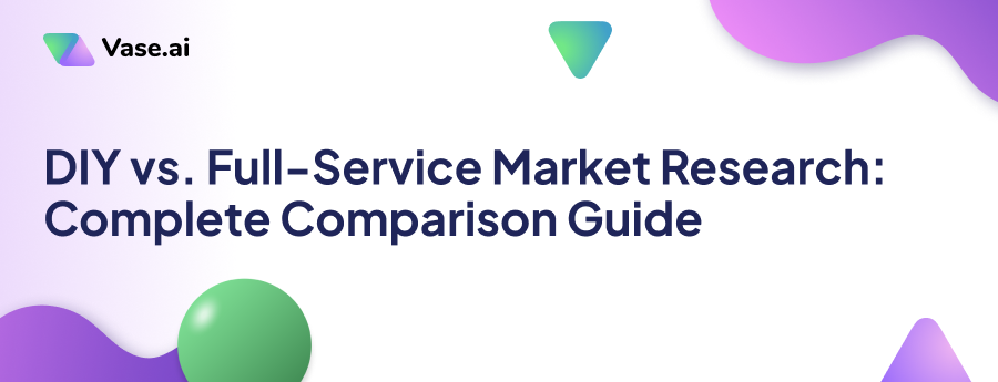 DIY vs.&nbsp;Full-Service Market Research: Complete Comparison Guide