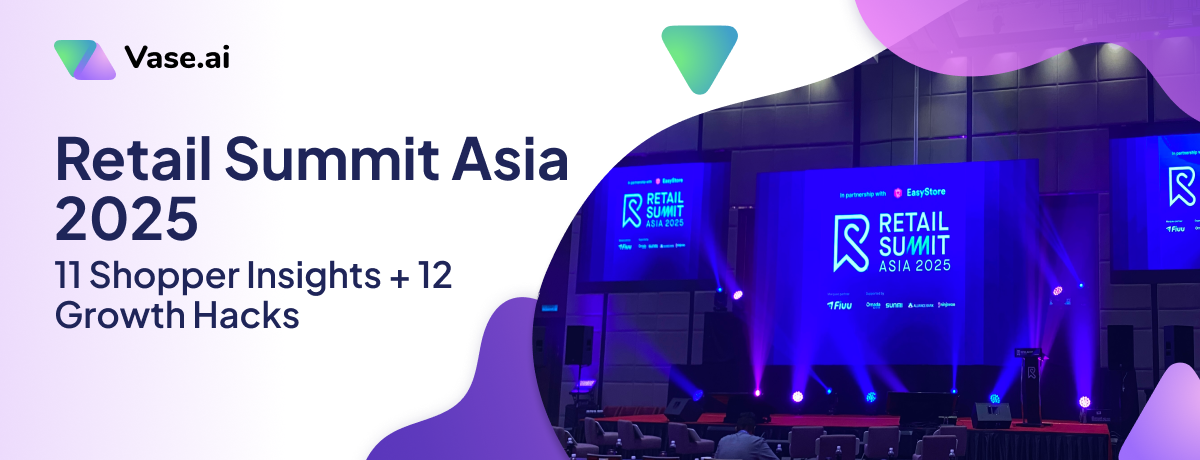 Vase.ai Retail Summit Asia 2025: 11 Shopper Insights + 12 Growth Hacks