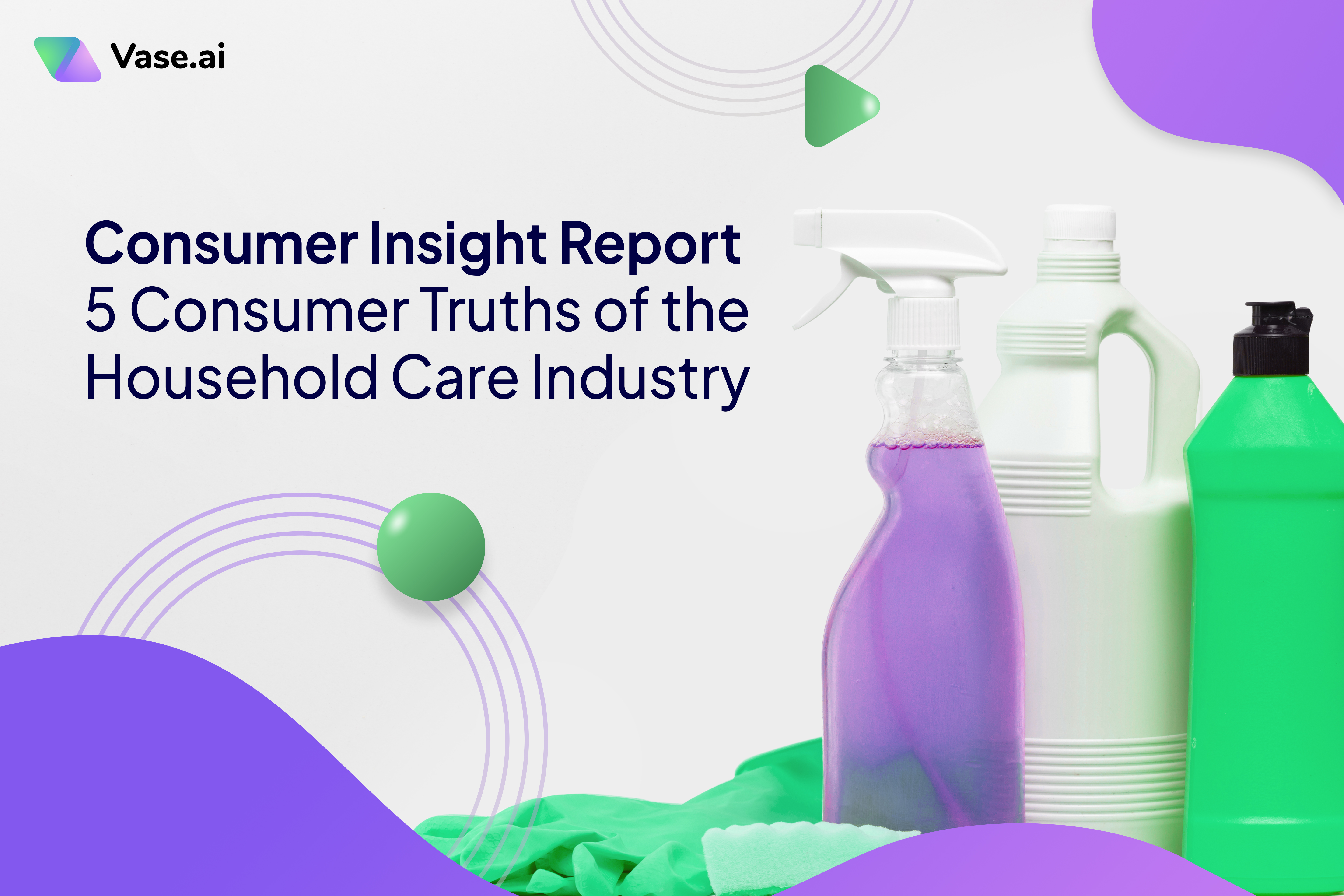 5 Consumer Truths of the Household Care Industry